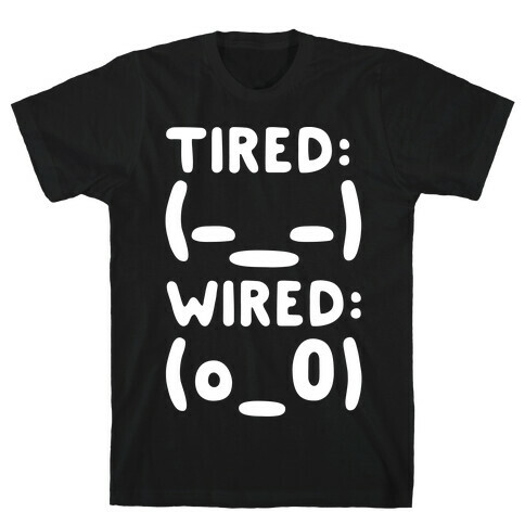 Tired And Wired Emoticons White Print T-Shirt