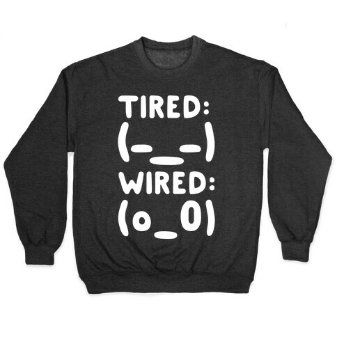 Tired And Wired Emoticons White Print Pullover