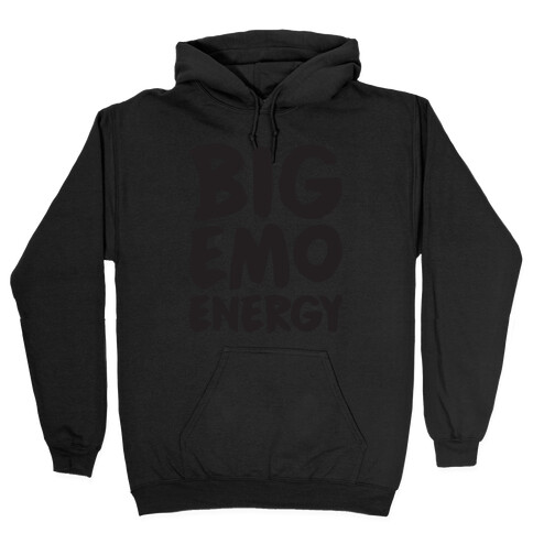 Big Emo Energy Hooded Sweatshirt