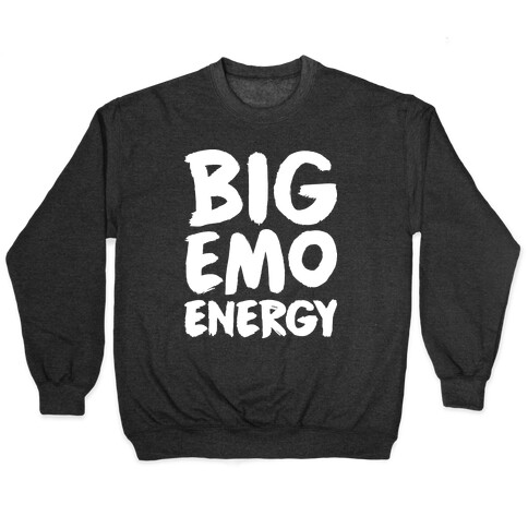 Big Emo Energy Pullover