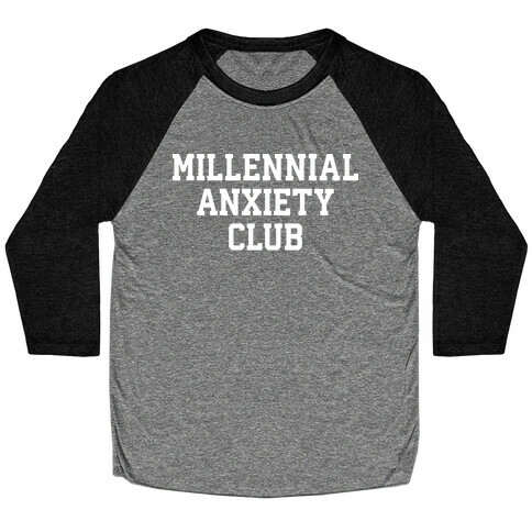 Millennial Anxiety Club Baseball Tee
