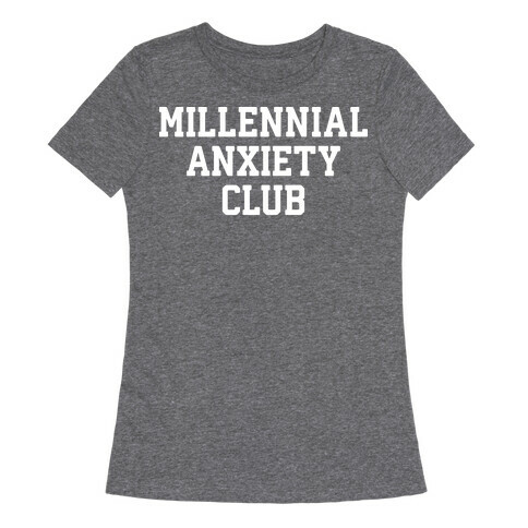 Millennial Anxiety Club Womens T-Shirt