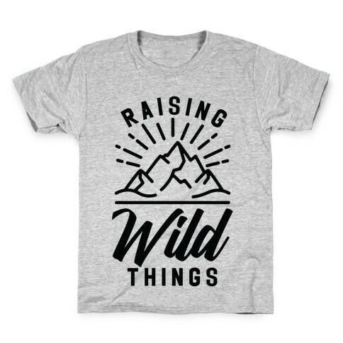 Raising Wild Things Kids T-Shirt