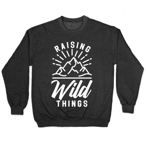 Raising Wild Things Pullover