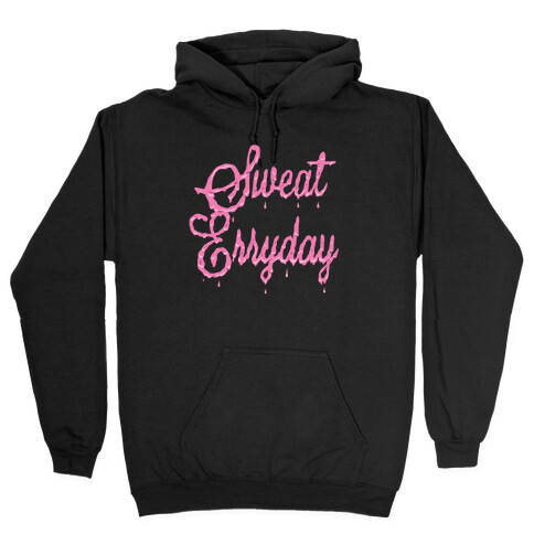 Sweat Erryday Hooded Sweatshirt