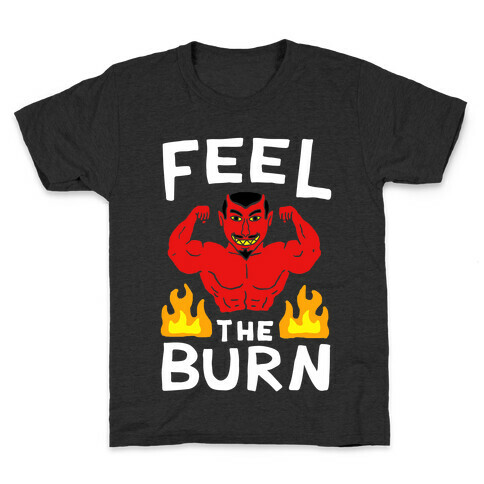 Feel the Burn (Devil) Kids T-Shirt