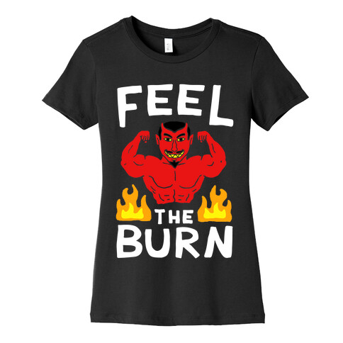 Feel the Burn (Devil) Womens T-Shirt