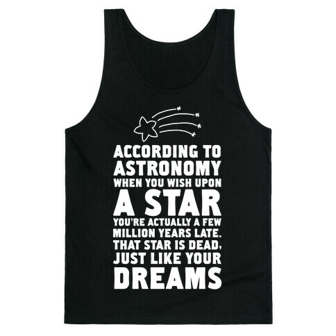 According to Astronomy all Your Dreams are Dead. Tank Top