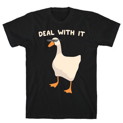 Deal With It (Goose) T-Shirt