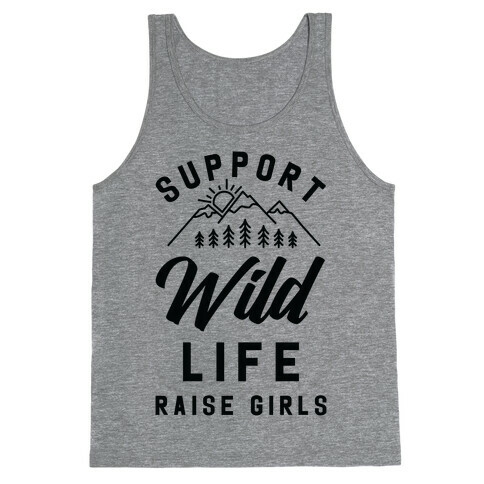 Support Wild Life Raise Girls Tank Top