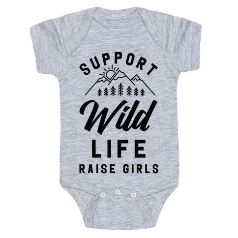 Support Wild Life Raise Girls Baby One-Piece