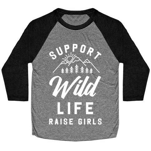 Support Wild Life Raise Girls Baseball Tee