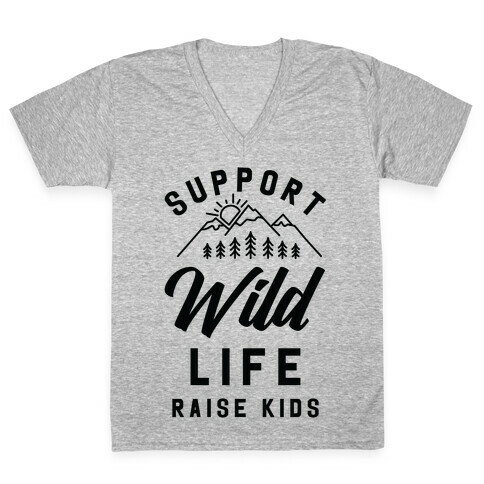 Support Wild Life Raise Kids V-Neck Tee Shirt