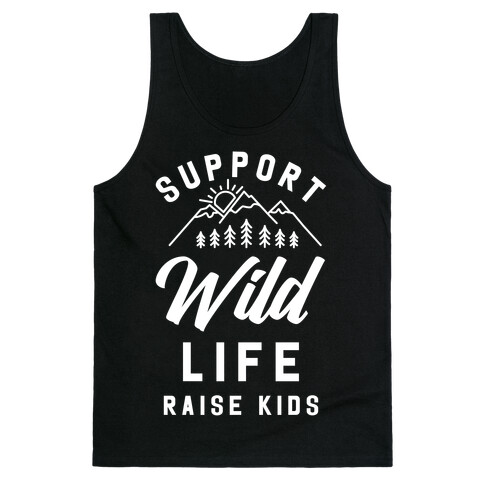 Support Wild Life Raise Kids Tank Top