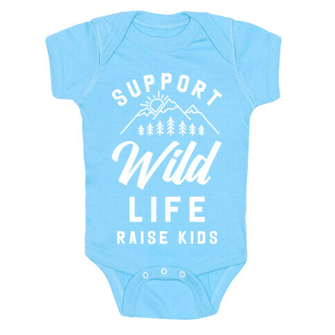 Support Wild Life Raise Kids Baby One-Piece