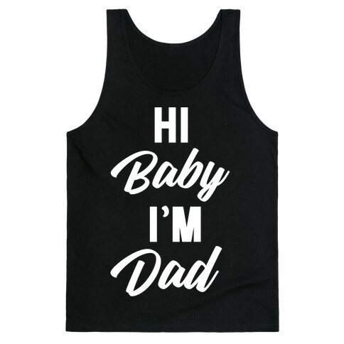 Hi Baby I'm Dad Tank Top