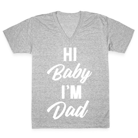 Hi Baby I'm Dad V-Neck Tee Shirt