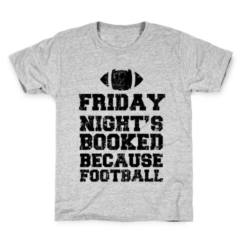 Friday Night's Booked Because Football Kids T-Shirt