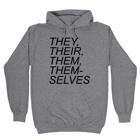 They Their Them Themselves Hooded Sweatshirt