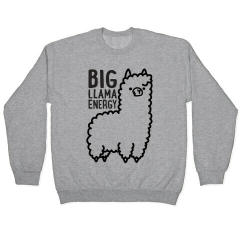 Big Llama Energy Pullover