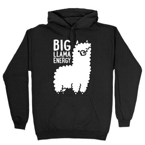 Big Llama Energy Hooded Sweatshirt