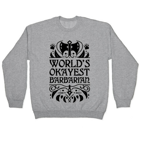 World's Okayest Barbarian Pullover