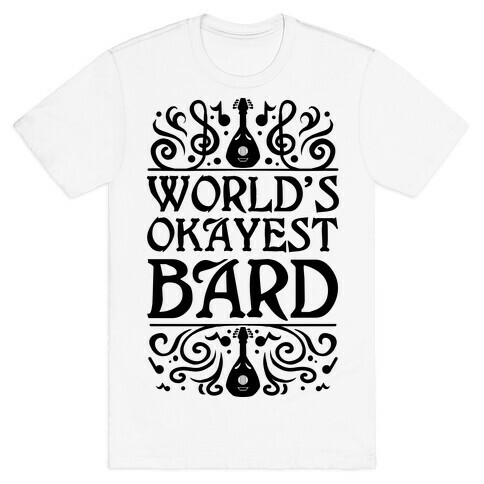 World's Okayest Bard T-Shirt