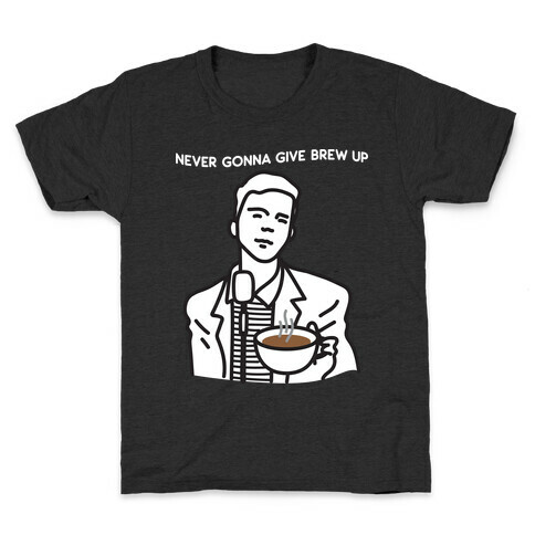 Never Gonna Give Brew Up Coffee Kids T-Shirt