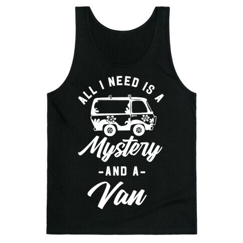 All I Need is a Mystery and a Van Tank Top