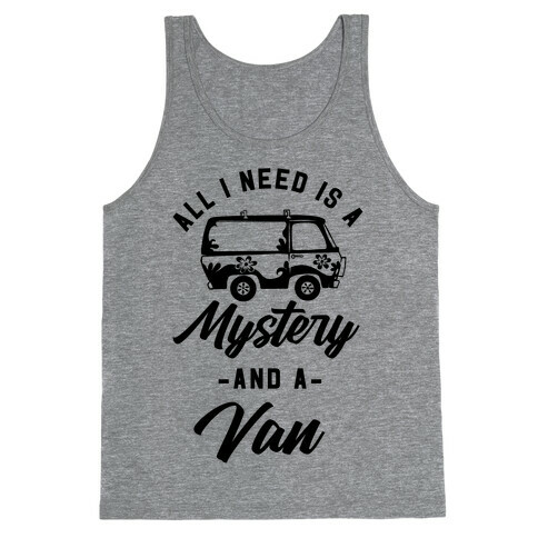 All I Need is a Mystery and a Van Tank Top