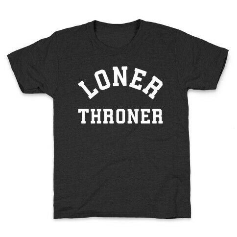 Loner Throner Kids T-Shirt