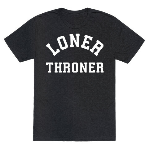 Loner Throner T-Shirt