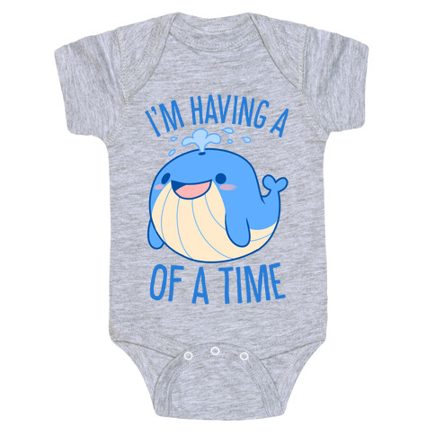 I'm Having A WHALE Of A Time Baby One-Piece