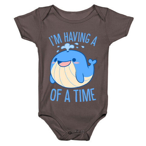 I'm Having A WHALE Of A Time Baby One-Piece