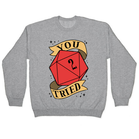 You Tried D20 Pullover