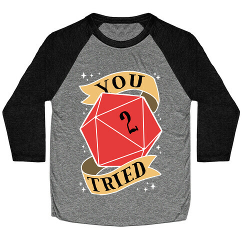 You Tried D20 Baseball Tee