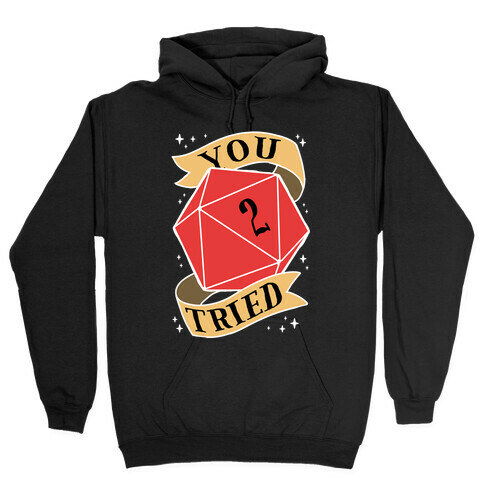 You Tried D20 Hooded Sweatshirt