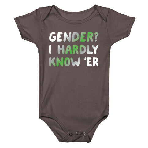 Gender? I Hardly Know 'Er Agender Baby One-Piece