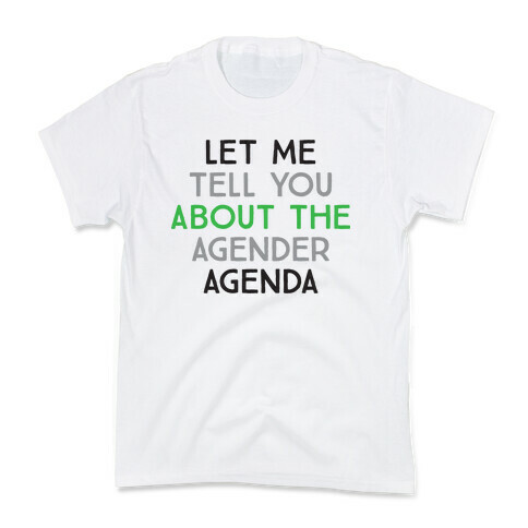 Let Me Tell You About The Agender Agenda Kids T-Shirt