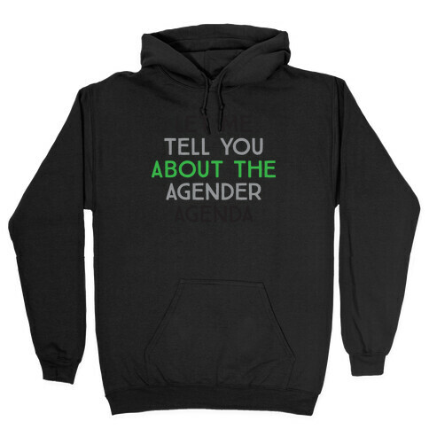 Let Me Tell You About The Agender Agenda Hooded Sweatshirt