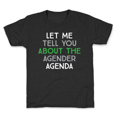Let Me Tell You About The Agender Agenda Kids T-Shirt