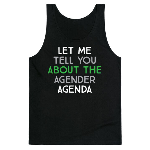 Let Me Tell You About The Agender Agenda Tank Top