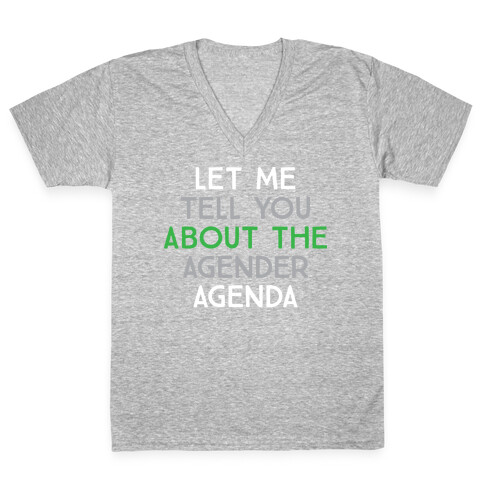 Let Me Tell You About The Agender Agenda V-Neck Tee Shirt