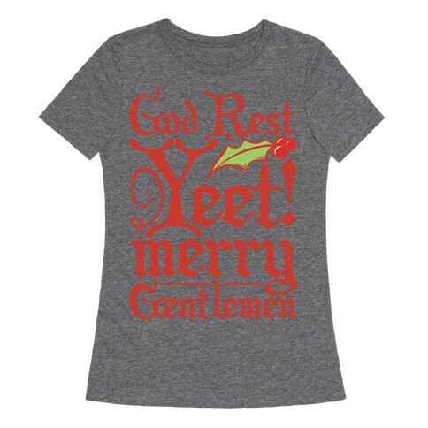God Rest Yeet Merry Gentlemen Parody White Print Womens T-Shirt