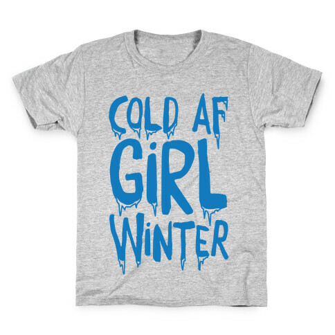 Cold Af Girl Winter Parody Kids T-Shirt