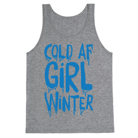 Cold Af Girl Winter Parody Tank Top