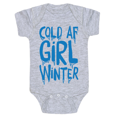 Cold Af Girl Winter Parody Baby One-Piece