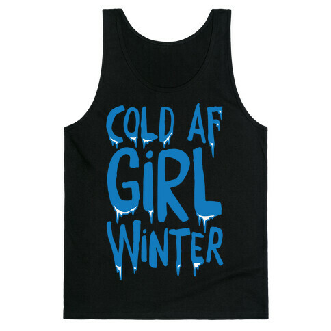 Cold Af Girl Winter Parody White Print Tank Top