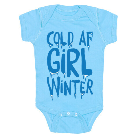 Cold Af Girl Winter Parody White Print Baby One-Piece