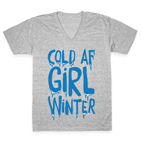 Cold Af Girl Winter Parody White Print V-Neck Tee Shirt